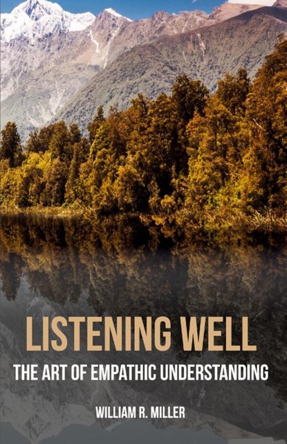 Listening Well, Professor Emeritus William R Miller - Paperback - 9781532634840