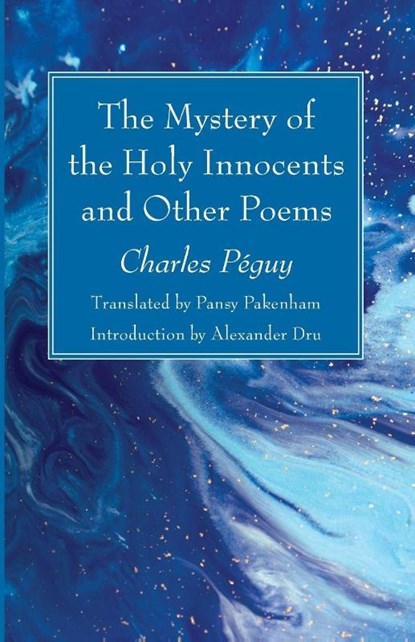 The Mystery of the Holy Innocents and Other Poems, Charles Peguy - Paperback - 9781532645853