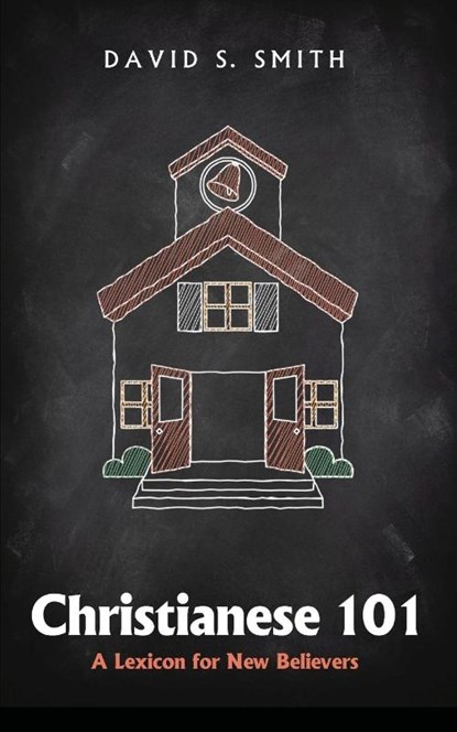Christianese 101, David S Smith - Paperback - 9781532648526