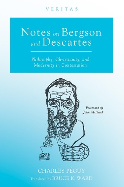 Notes on Bergson and Descartes, PEGUY,  Charles - Gebonden - 9781532650741