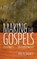 Making the Gospels, Paul W Barnett - Overig - 9781532651052