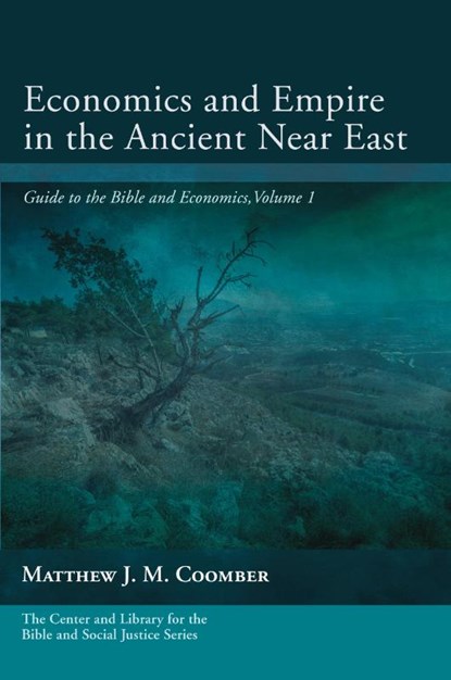 Economics and Empire in the Ancient Near East, Matthew J. M. Coomber - Paperback - 9781532657986