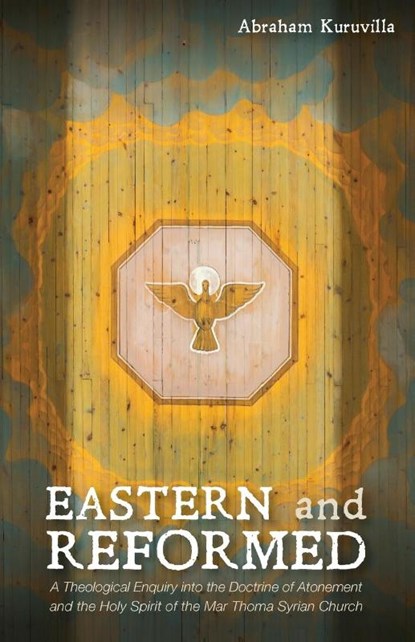 Eastern and Reformed, Abraham Kuruvilla - Paperback - 9781532659607