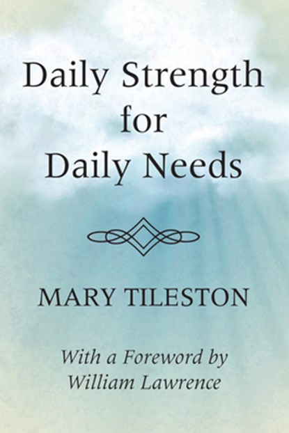 Daily Strength for Daily Needs, Mary Tileston - Paperback - 9781532659782