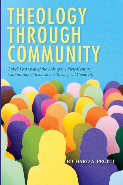 Theology through Community, Richard A Pruitt - Paperback - 9781532664014