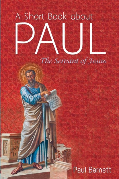A Short Book about Paul, Paul Barnett - Paperback - 9781532665547