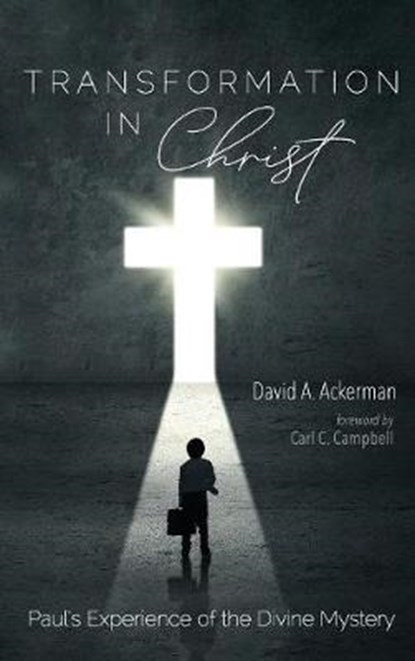 Transformation in Christ, David A Ackerman - Overig - 9781532671159