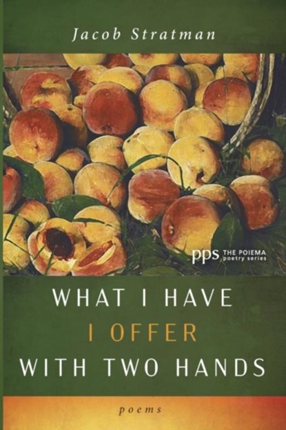 What I Have I Offer with Two Hands, Jacob Stratman - Paperback - 9781532677458