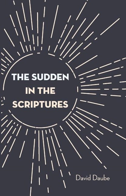The Sudden in the Scriptures, David Daube - Paperback - 9781532679131