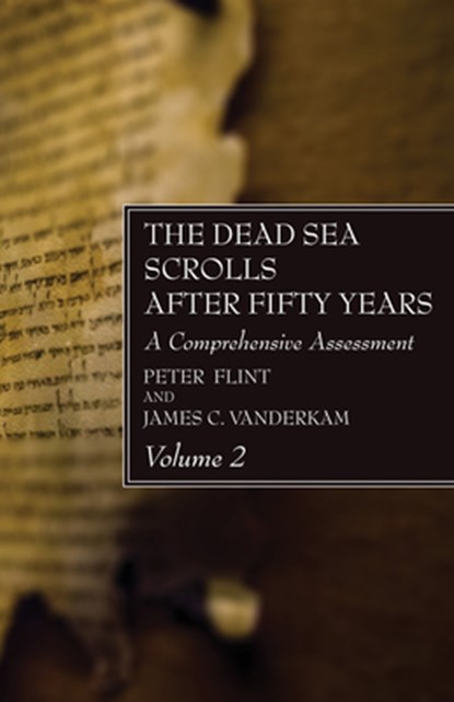 The Dead Sea Scrolls After Fifty Years, Volume 2, Peter Flint ; James C VanderKam - Paperback - 9781532680694