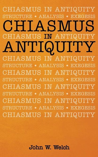 Chiasmus in Antiquity, John W Welch - Gebonden - 9781532682445