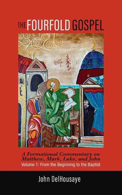 The Fourfold Gospel, Volume 1, John Delhousaye - Gebonden - 9781532683657