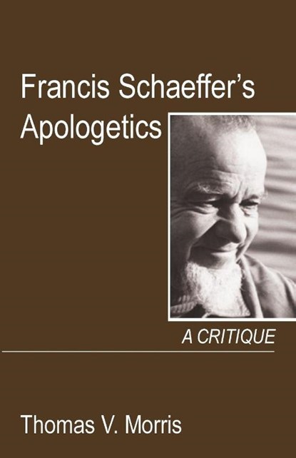Francis Schaeffer's Apologetics, Thomas V Morris - Paperback - 9781532686283