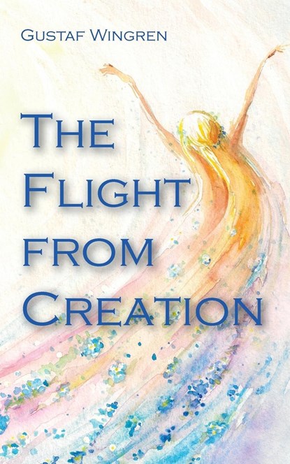 The Flight from Creation, WINGREN,  Gustaf - Paperback - 9781532686979