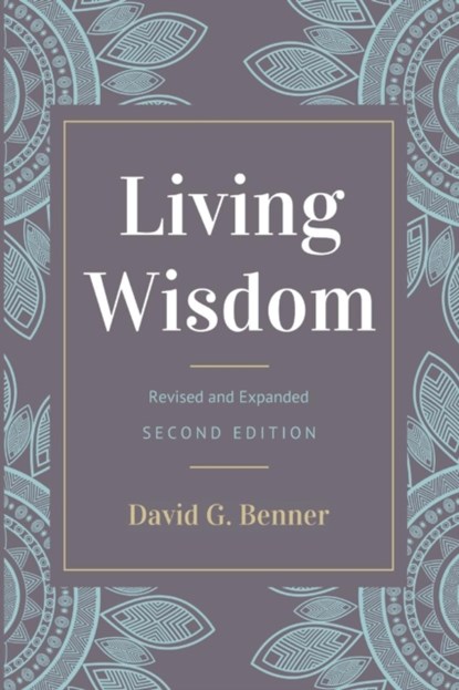 Living Wisdom, Revised and Expanded, David G Benner - Paperback - 9781532692147