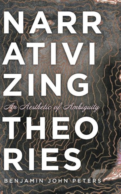 Narrativizing Theories, Benjamin John Peters - Gebonden - 9781532694905