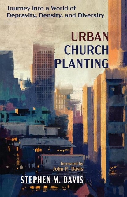 Urban Church Planting, Stephen M Davis - Paperback - 9781532696169