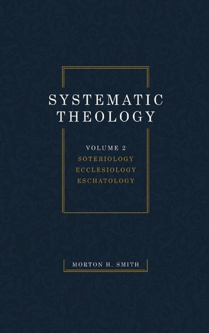 Systematic Theology, Volume Two, Morton H Smith - Gebonden - 9781532698484