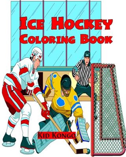 Ice Hockey Coloring Book, KONGO,  Kid - Paperback - 9781532713316