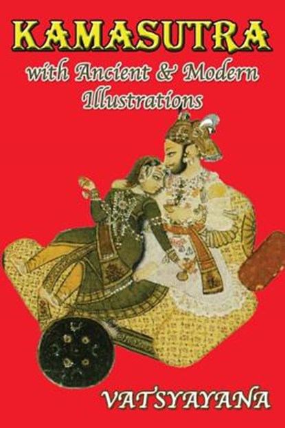 Kamasutra with Ancient & Modern Illustrations, Vatsyayana - Paperback - 9781532747915