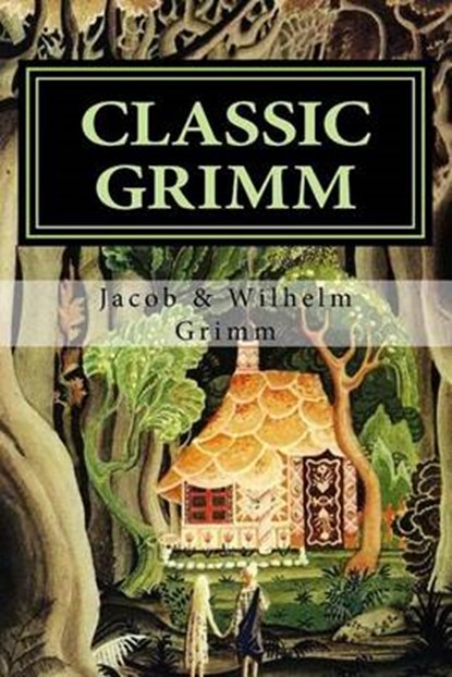 Classic Grimm, GRIMM,  Jacob - Paperback - 9781532816703