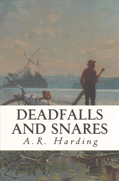 Deadfalls and Snares, A. R. Harding - Paperback - 9781532882319