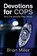 Devotions for Cops and the People They Serve, MILLER,  Brian - Paperback - 9781532890338