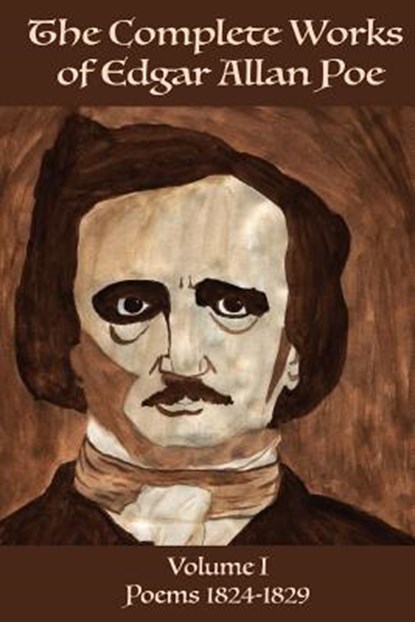 The Complete Works of Edgar Allen Poe Volume 1: Poems 1824-1829, POE,  Edgar Allen - Paperback - 9781532902802