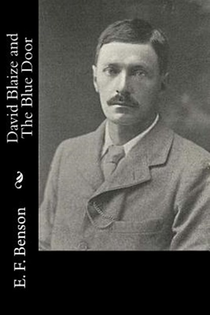 David Blaize and The Blue Door, E. F. Benson - Paperback - 9781532903298