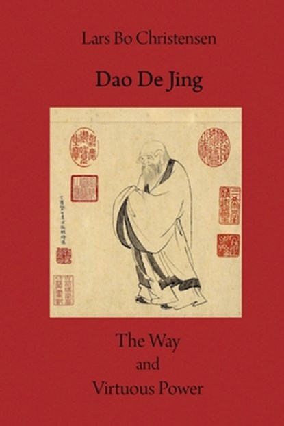 Dao De Jing - The Way and Virtuous Power, Lars Bo Christensen - Paperback - 9781532906084