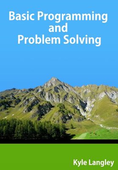 Basic Programming and Problem Solving, Kyle Langley - Paperback - 9781533022370