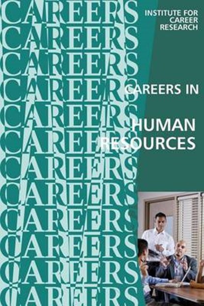 Careers in Human Resources: Personnel Management, Institute for Career Research - Paperback - 9781533029911