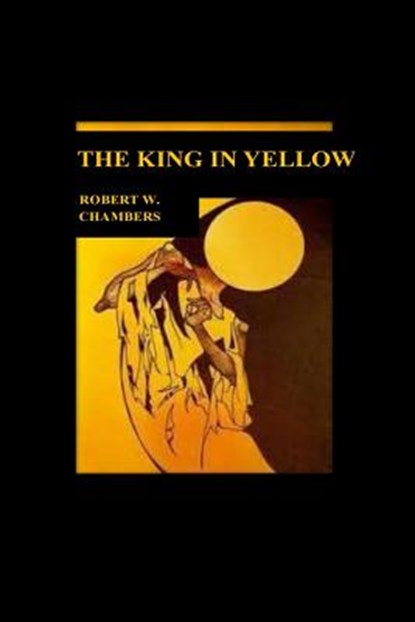 The King in Yellow, Robert W. Chambers - Paperback - 9781533044976