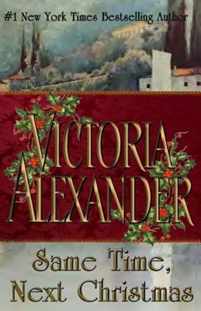 Same Time Next Christmas, Victoria Alexander - Paperback - 9781533117021