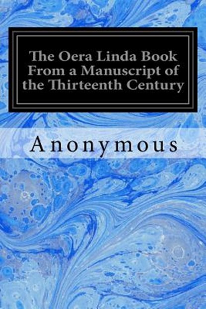 The Oera Linda Book From a Manuscript of the Thirteenth Century, J. C. Ottema and William R. Sandbach - Paperback - 9781533119070