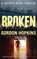 Broken, HOPKINS,  Gordon ; Stephenson, Nick - Paperback - 9781533119742