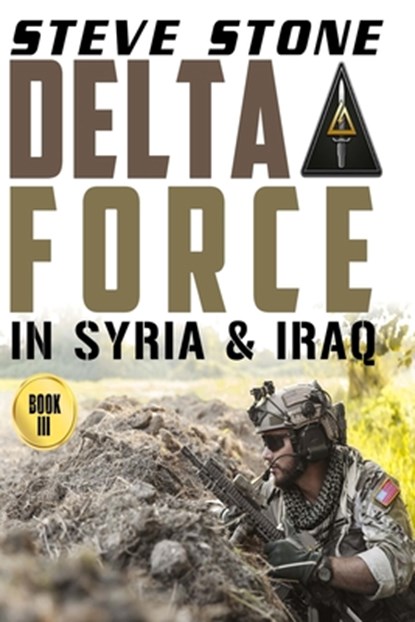 Delta Force in Syria & Iraq, Steve Stone - Paperback - 9781533227096