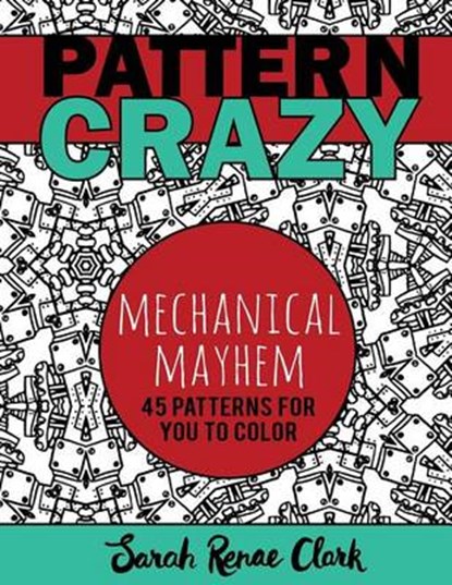 Pattern Crazy, CLARK,  Sarah Renae - Paperback - 9781533268495