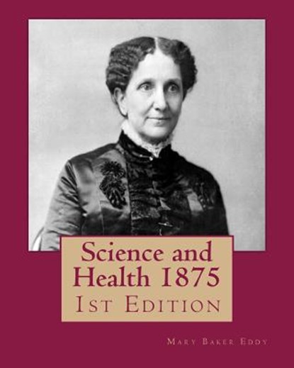 Science and Health 1875: 1st Edition, EDDY,  Mary Baker - Paperback - 9781533394408