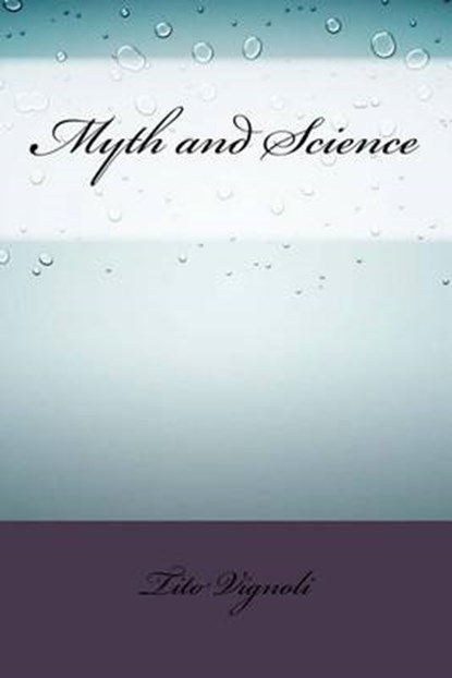 Myth and Science, VIGNOLI,  Tito - Paperback - 9781533416940