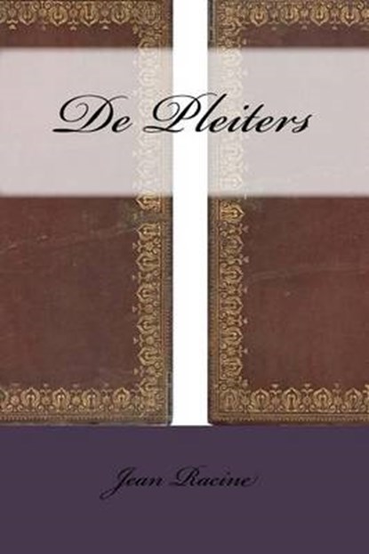 de Pleiters, RACINE,  Jean Baptiste - Paperback - 9781533417800