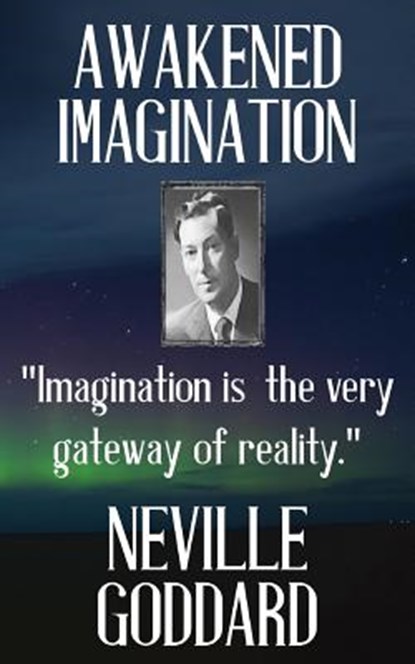 Neville Goddard: Awakened Imagination, Neville Goddard - Paperback - 9781533459374