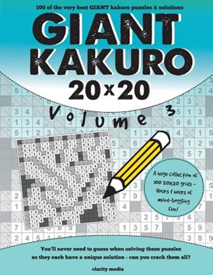 Giant Kakuro Volume 3: 100 20x20 puzzles & solutions, Clarity Media - Paperback - 9781533460530