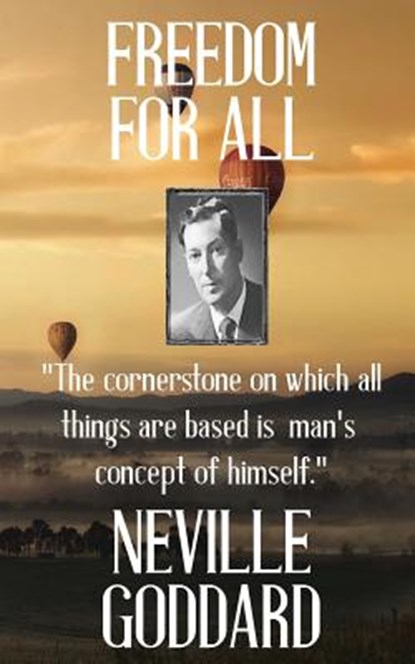 Neville Goddard: Freedom for All, Neville Goddard - Paperback - 9781533478313