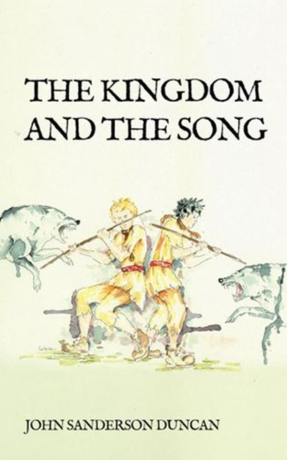 The Kingdom and the Song, John Duncan - Ebook - 9781533484611