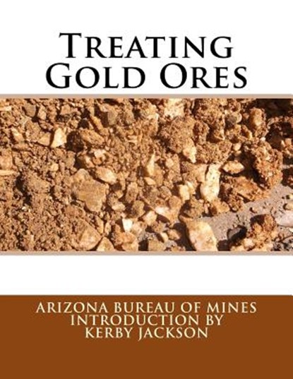Treating Gold Ores, Kerby Jackson - Paperback - 9781533492661