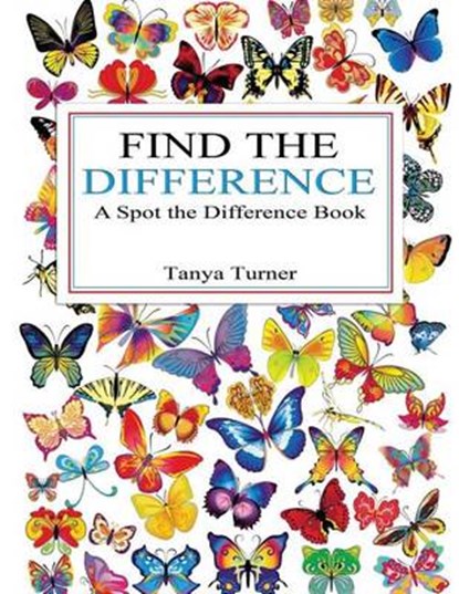 Find the Difference: A Spot the Difference Book, Tanya Turner - Paperback - 9781533518064