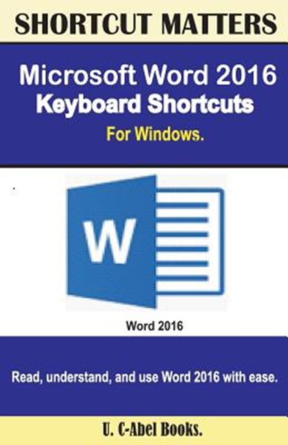 Microsoft Word 2016 Keyboard Shortcuts For Windows, U. C. Books - Paperback - 9781533598806