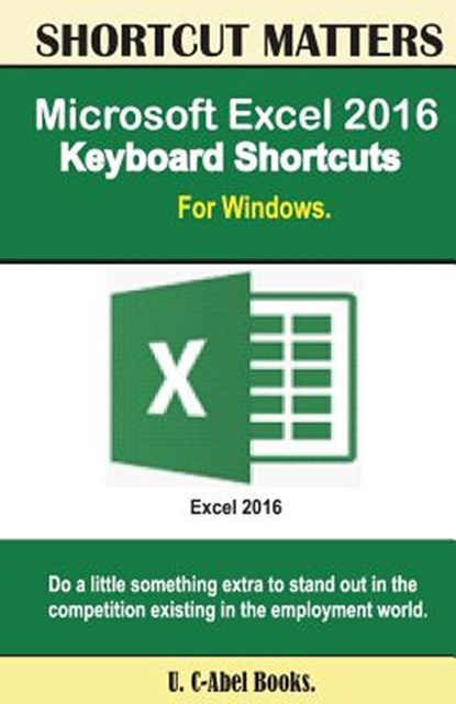 Microsoft Excel 2016 Keyboard Shortcuts For Windows, U. C. Books - Paperback - 9781533598820