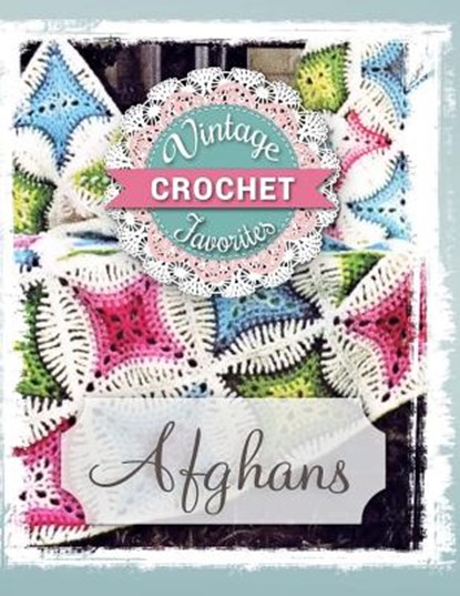 Afghans: Vintage Afghans To Crochet, Vicki Becker - Paperback - 9781533612380